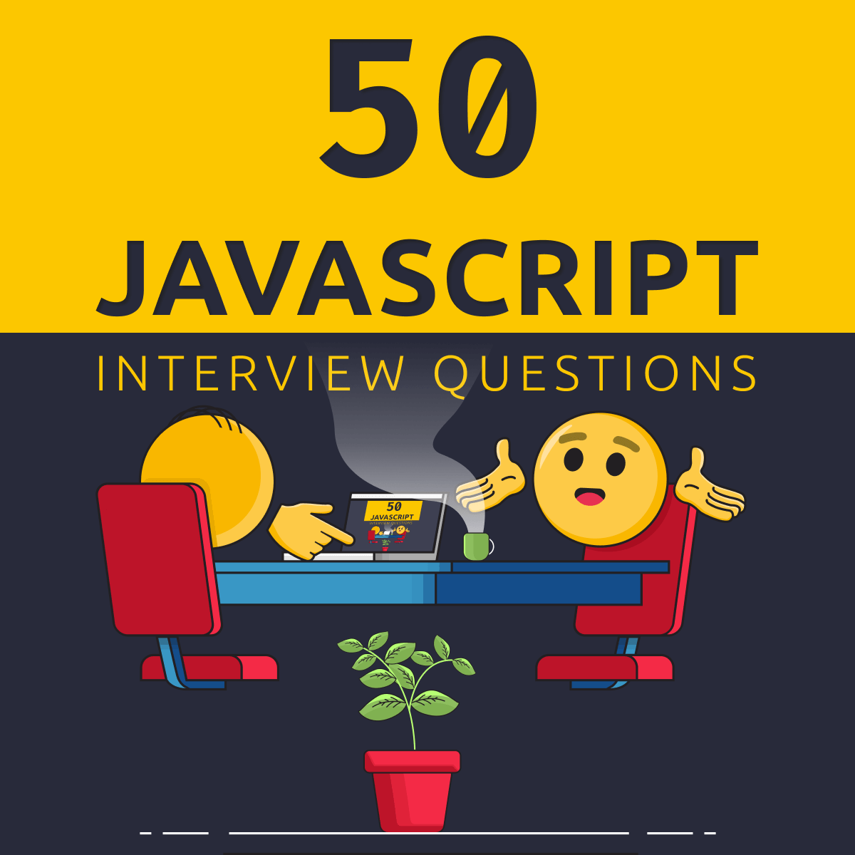 Get prepared for JavaScript interview questions