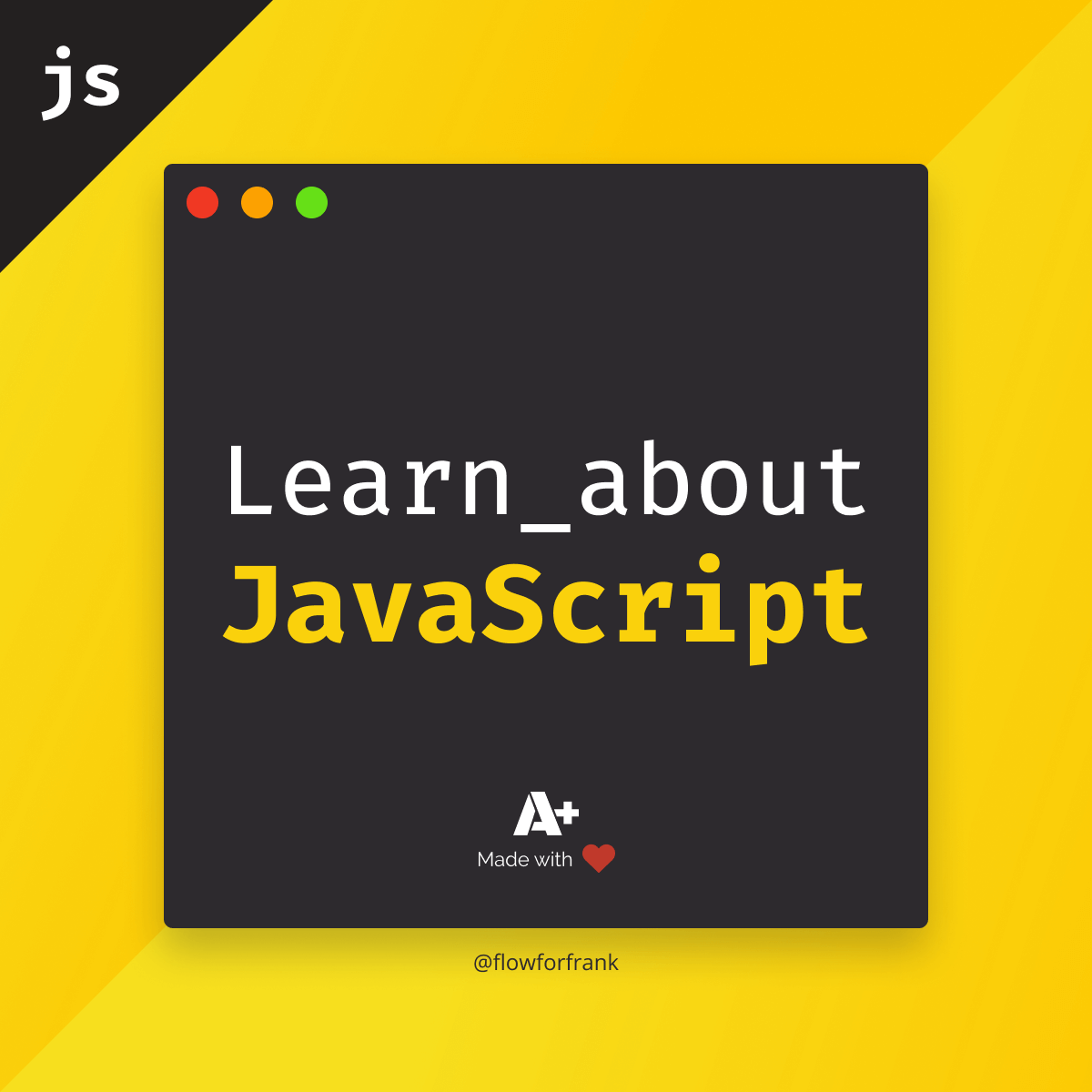 Learn about JavaScript